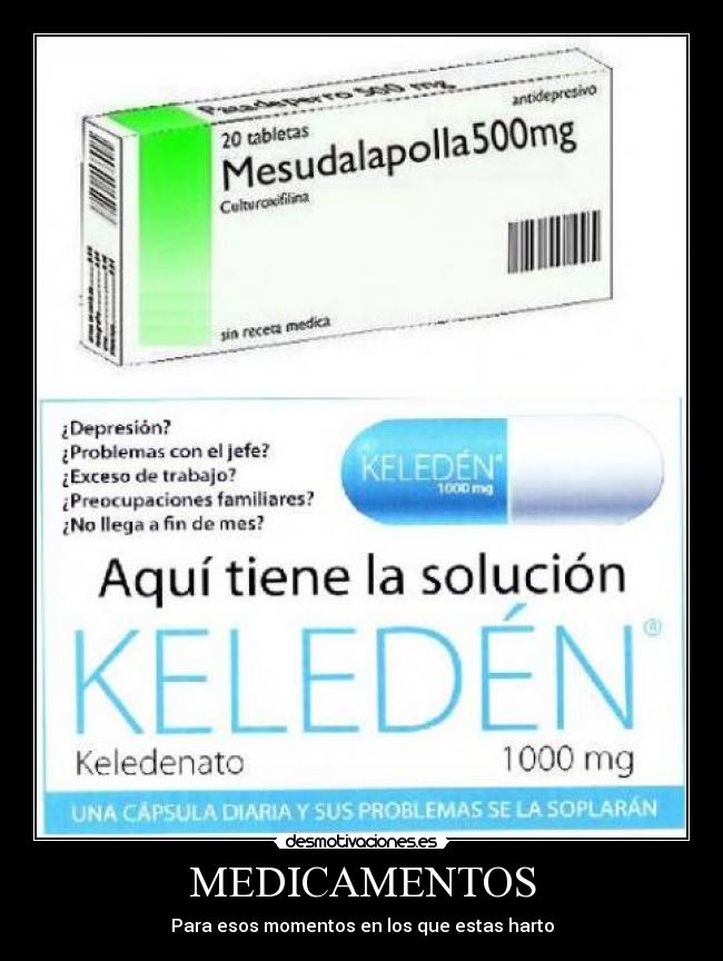 MEDICAMENTOS - Para esos momentos en los que estas harto