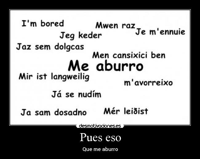 Pues eso - Que me aburro