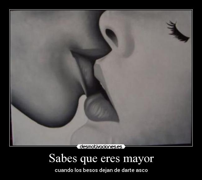 Sabes que eres mayor - 