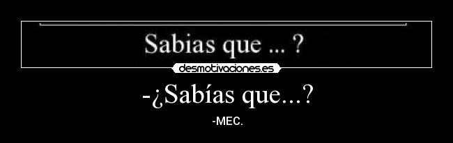 -¿Sabías que...? - -MEC.