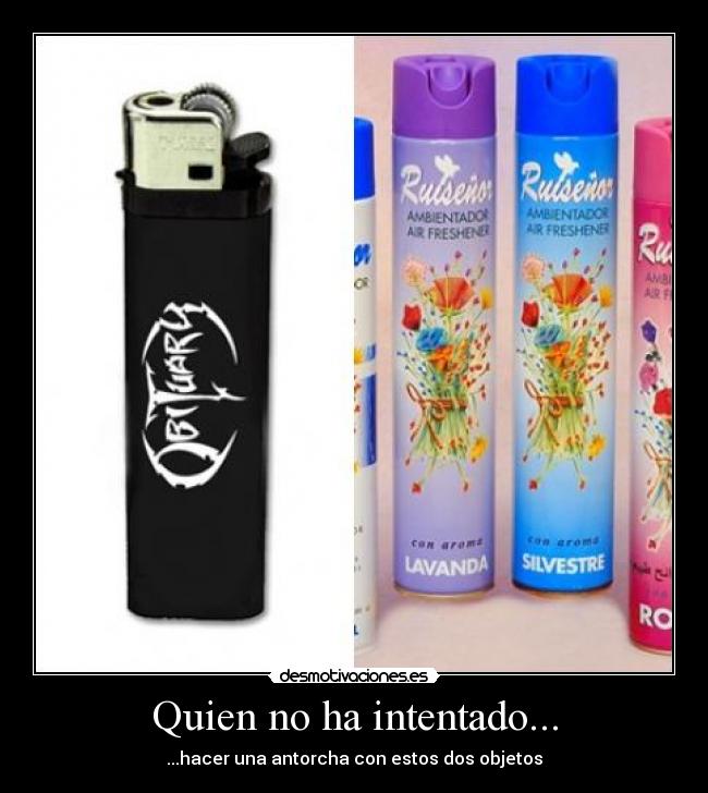 Quien no ha intentado... -