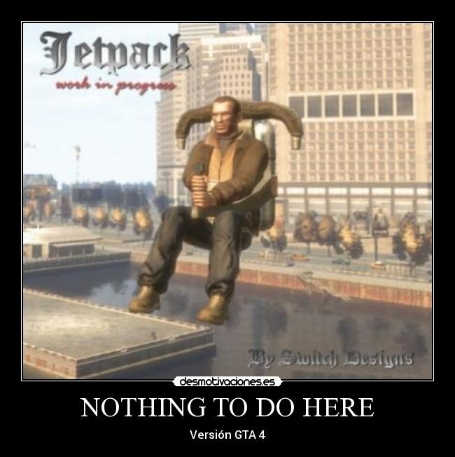 NOTHING TO DO HERE - Versión GTA 4
