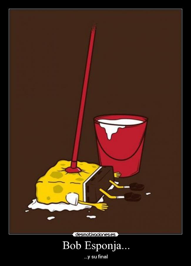 Bob Esponja... - ...y su final