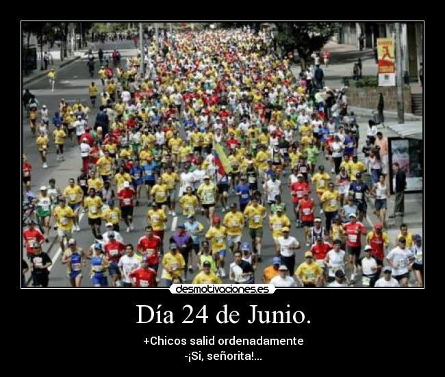 Día 24 de Junio. -