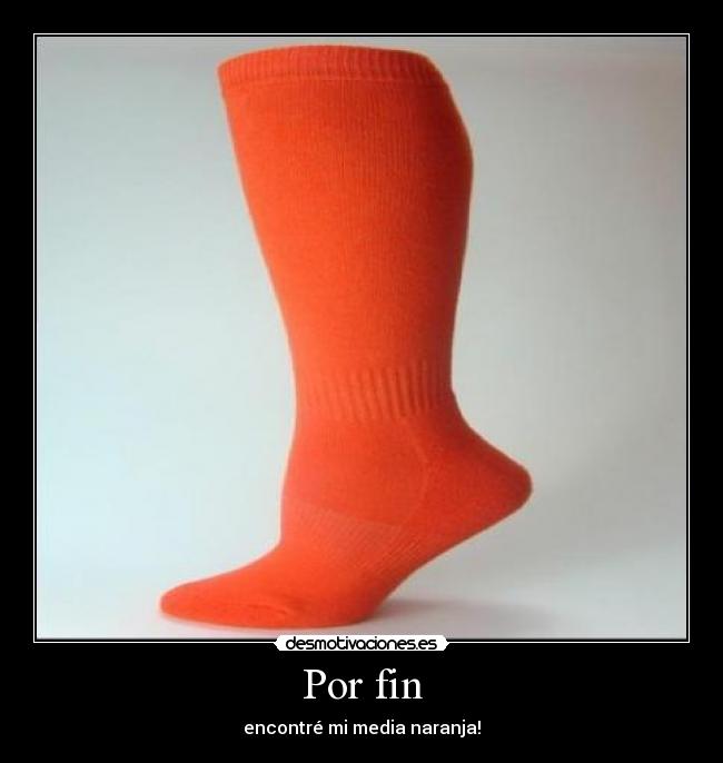 Por fin - encontré mi media naranja!
