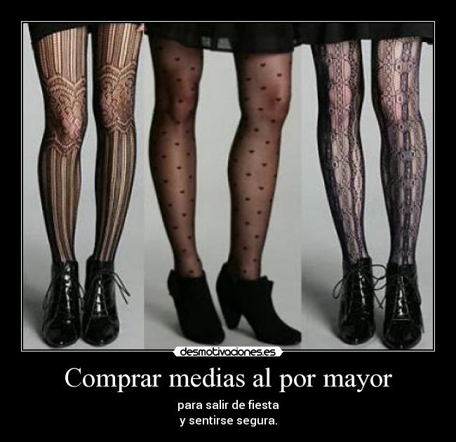 Comprar medias al por mayor - para salir de fiesta
y sentirse segura.