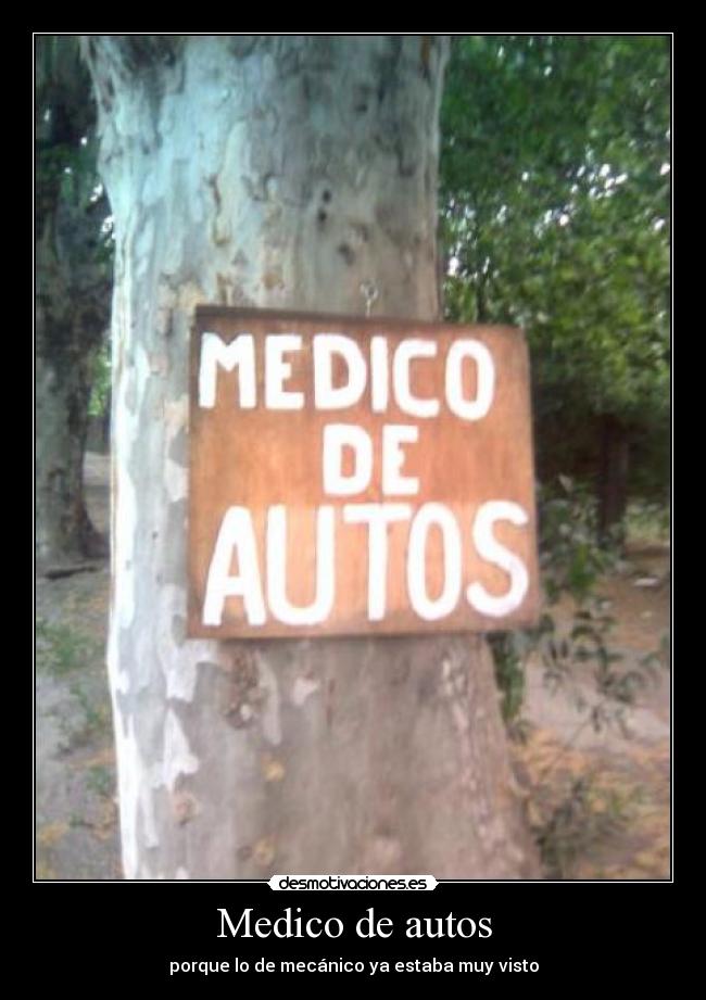 Medico de autos - porque lo de mecánico ya estaba muy visto