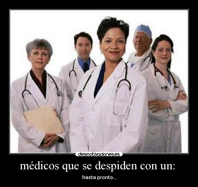 médicos que se despiden con un: - hasta pronto...