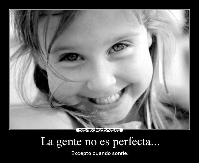 La gente no es perfecta... - 