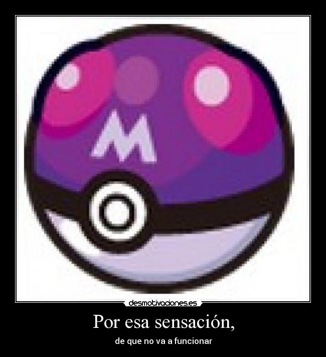 Por esa sensación, - 