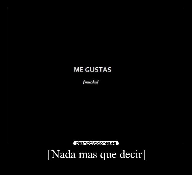 [Nada mas que decir] - 