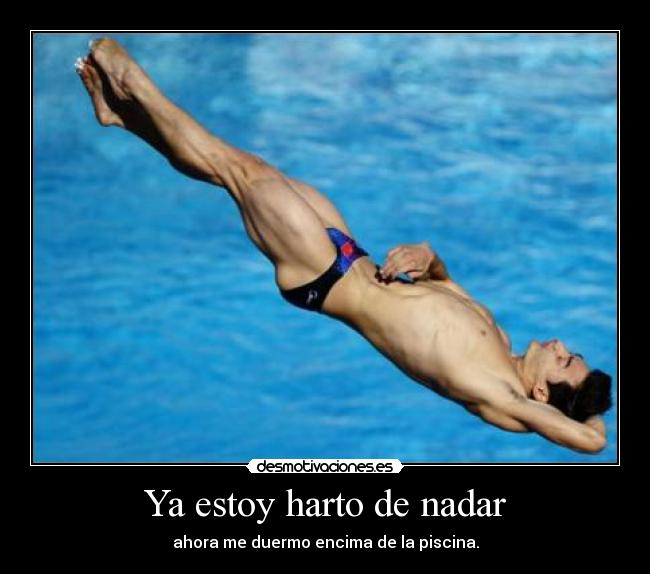 Ya estoy harto de nadar -