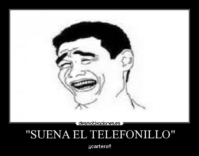 SUENA EL TELEFONILLO - ¡¡cartero!!