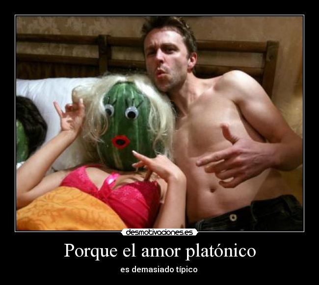 carteles amor porque amor platonico desmotivaciones