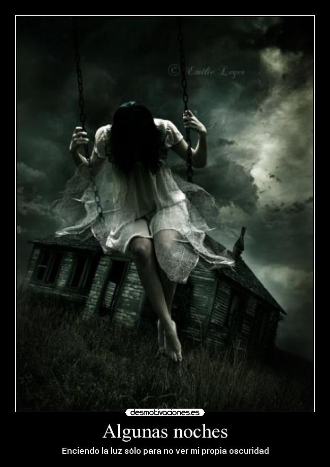 Algunas noches - Enciendo la luz sólo para no ver mi propia oscuridad