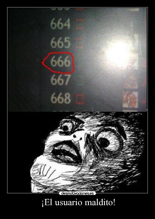 ¡El usuario maldito! -