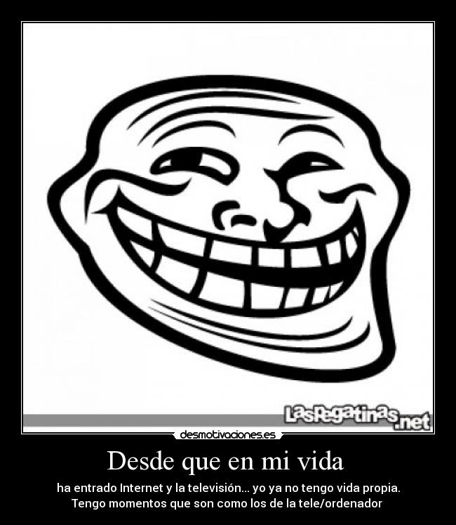 Desde que en mi vida -