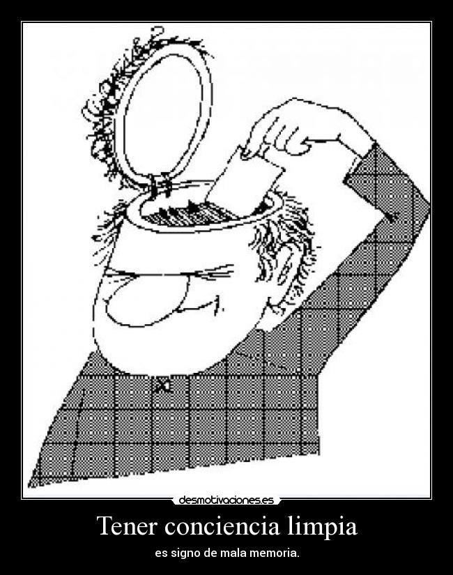 Tener conciencia limpia - 