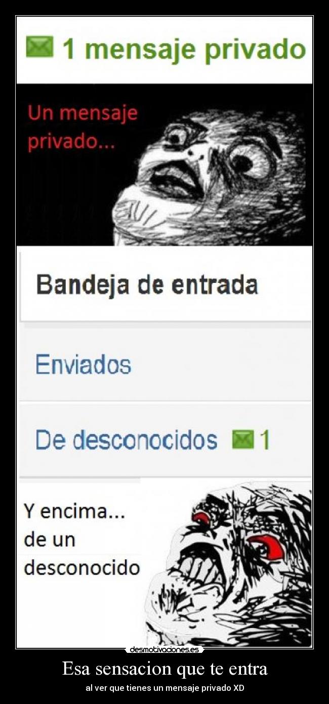Esa sensacion que te entra - al ver que tienes un mensaje privado XD