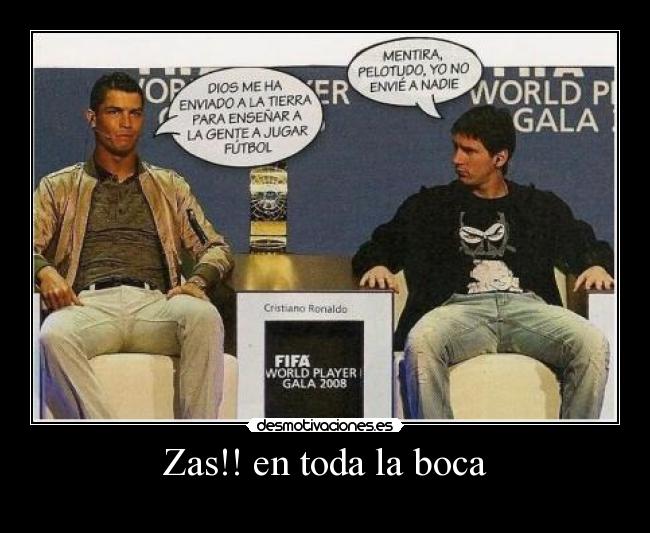 Zas!! en toda la boca -