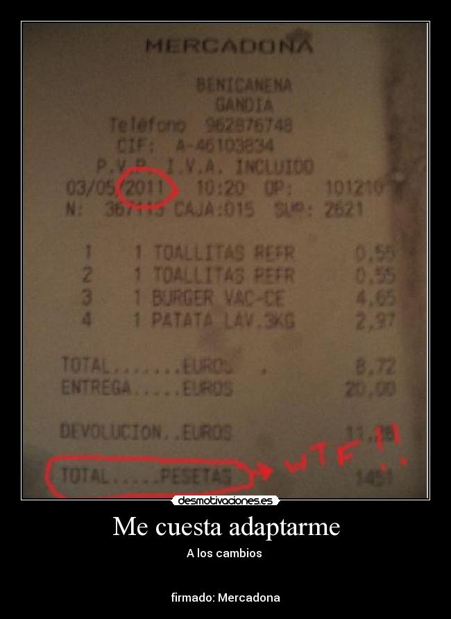 Me cuesta adaptarme - A los cambios 


firmado: Mercadona