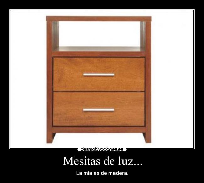Mesitas de luz... - La mía es de madera.