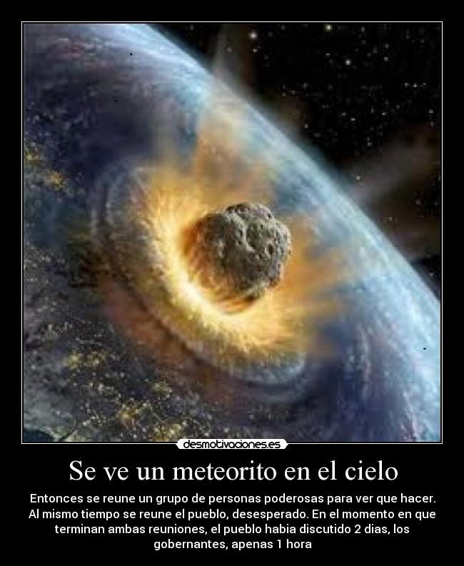 carteles dias hora meteorito meteorito cielo desmotivaciones