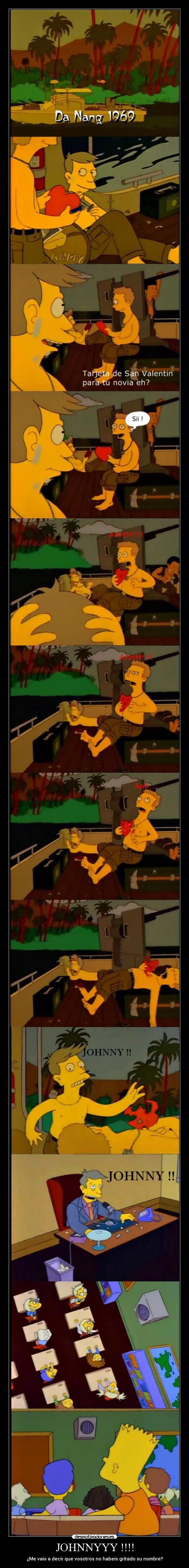 JOHNNYYY !!!! - ¿Me vais a decir que vosotros no habeis gritado su nombre?