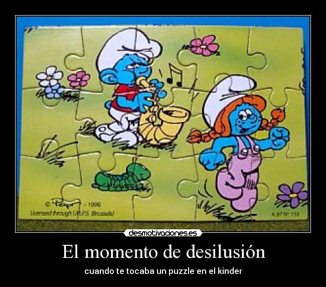 carteles kinder puzzle desilusion desmotivaciones