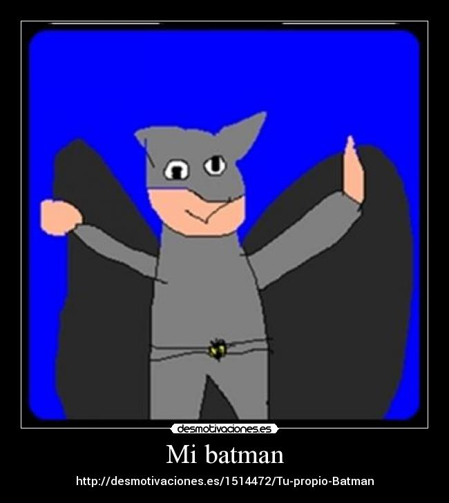 Mi batman -