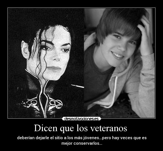 Dicen que los veteranos -