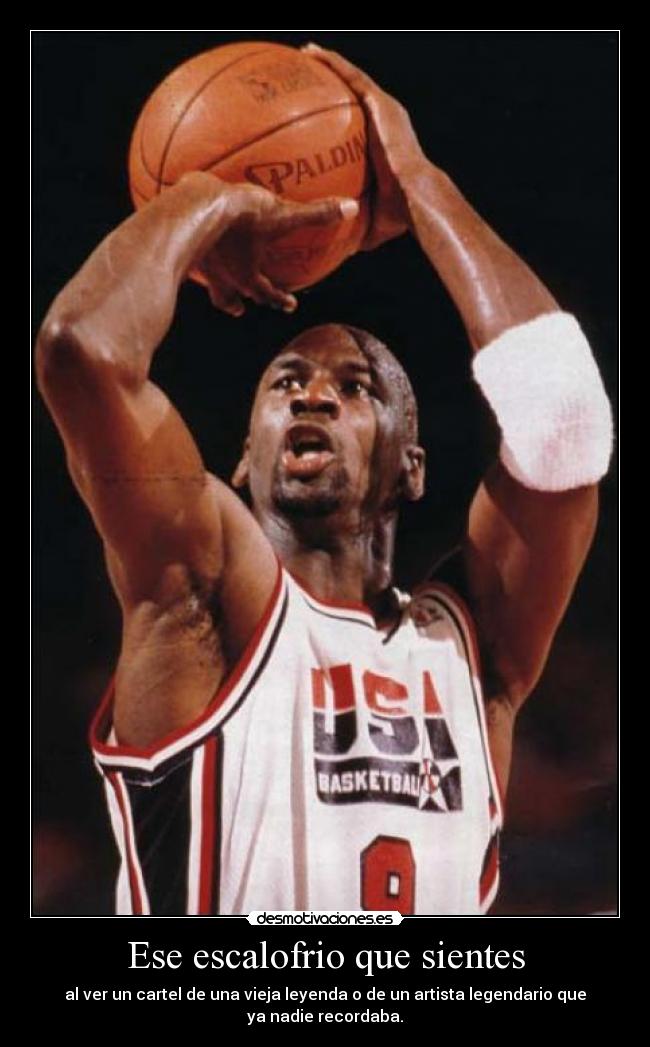 Ese escalofrio que sientes - al ver un cartel de una vieja leyenda o de un artista legendario que ya nadie recordaba.