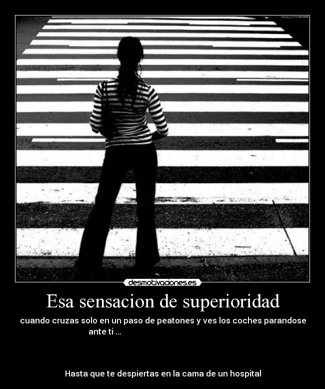 Esa sensacion de superioridad -