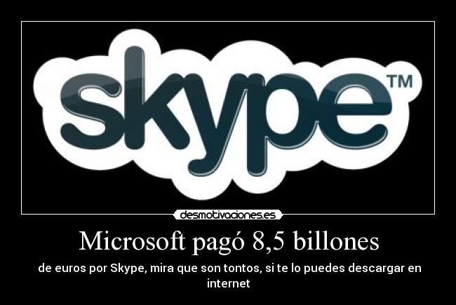Microsoft pagó 8,5 billones -