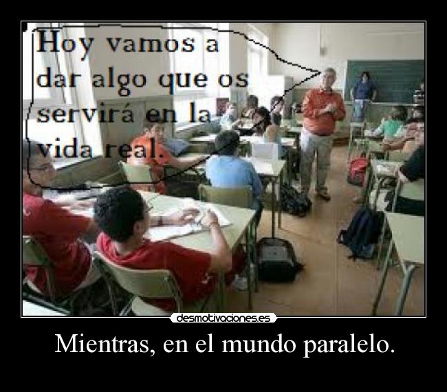Mientras, en el mundo paralelo. - 