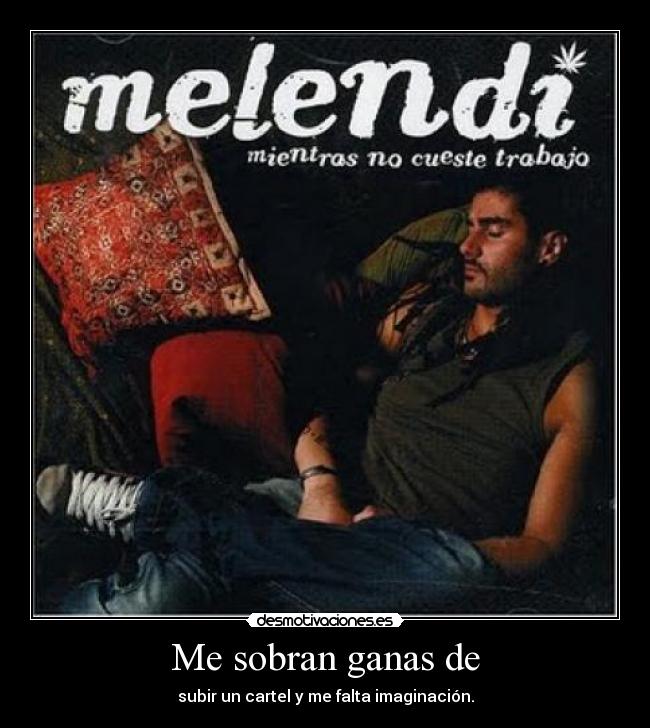 Me sobran ganas de - 