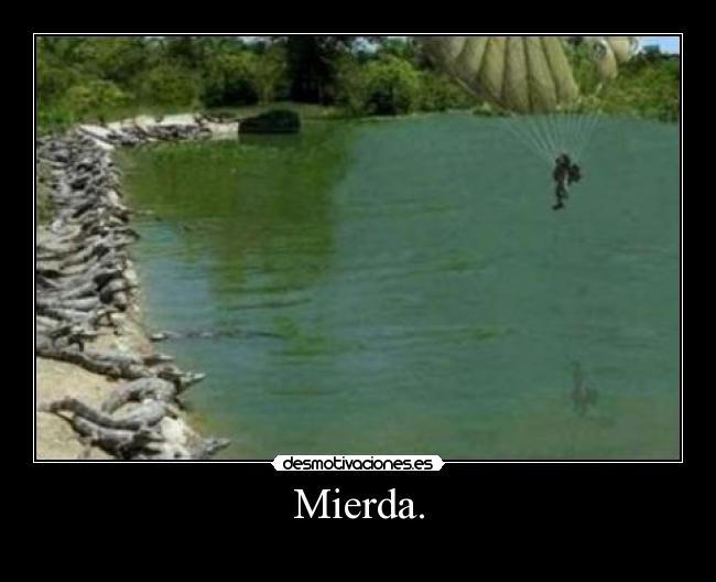 Mierda. -