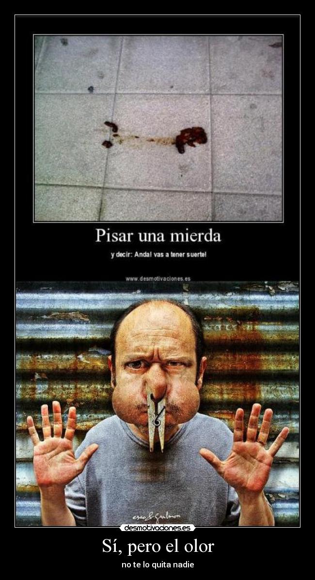 Sí, pero el olor - 