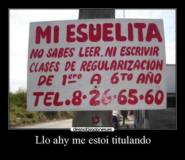 Llo ahy me estoi titulando -