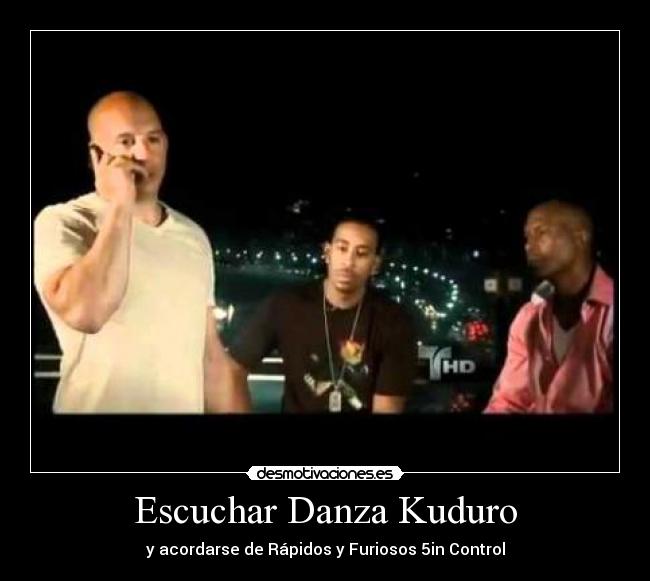 Escuchar Danza Kuduro - y acordarse de Rápidos y Furiosos 5in Control