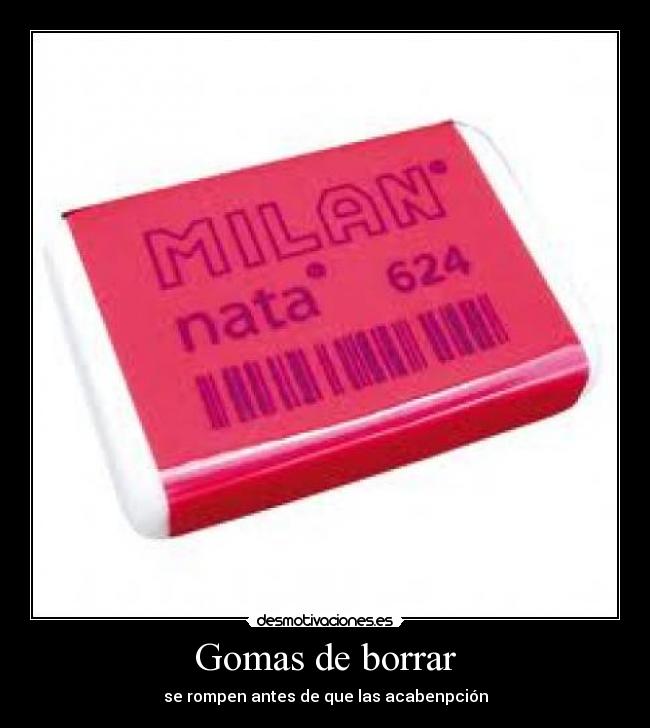 Gomas de borrar - se rompen antes de que las acabenpción