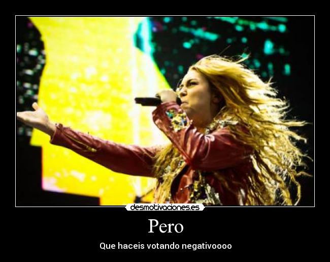 Pero - Que haceis votando negativoooo