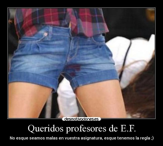 Queridos profesores de E.F. - No esque seamos malas en vuestra asignatura, esque tenemos la regla ;)