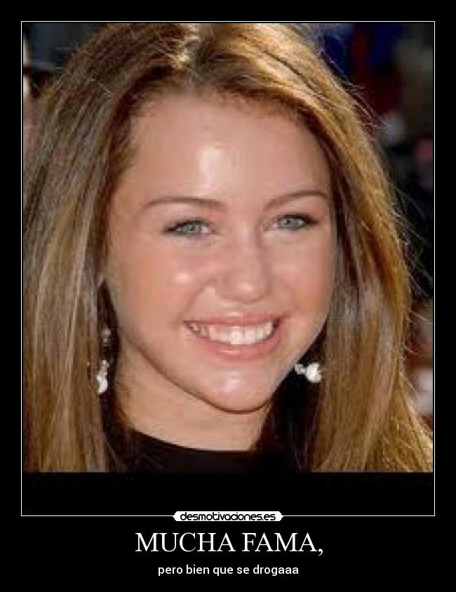 MUCHA FAMA, -