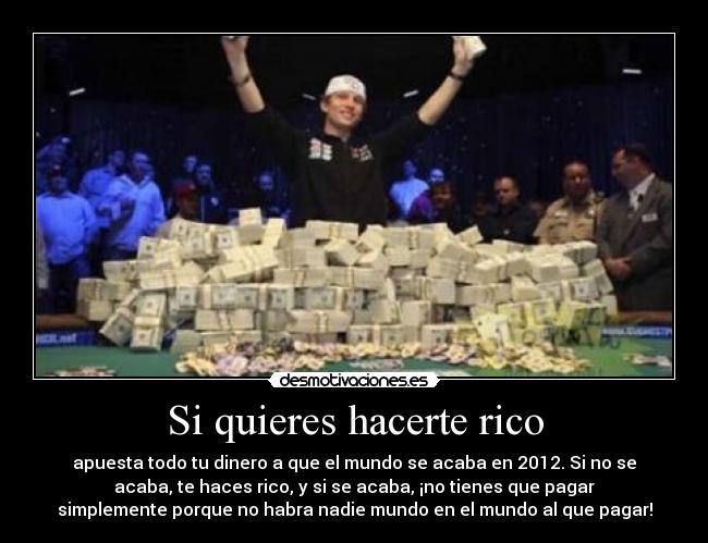 Si quieres hacerte rico - 