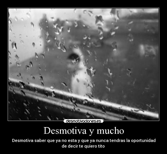 Desmotiva y mucho -