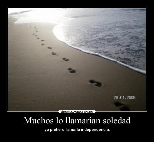 Muchos lo llamarían soledad -