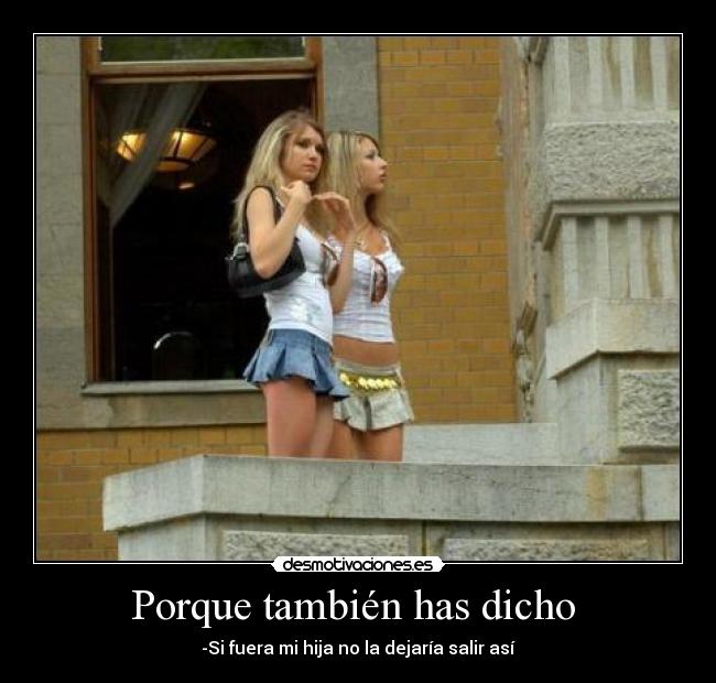 Porque también has dicho -