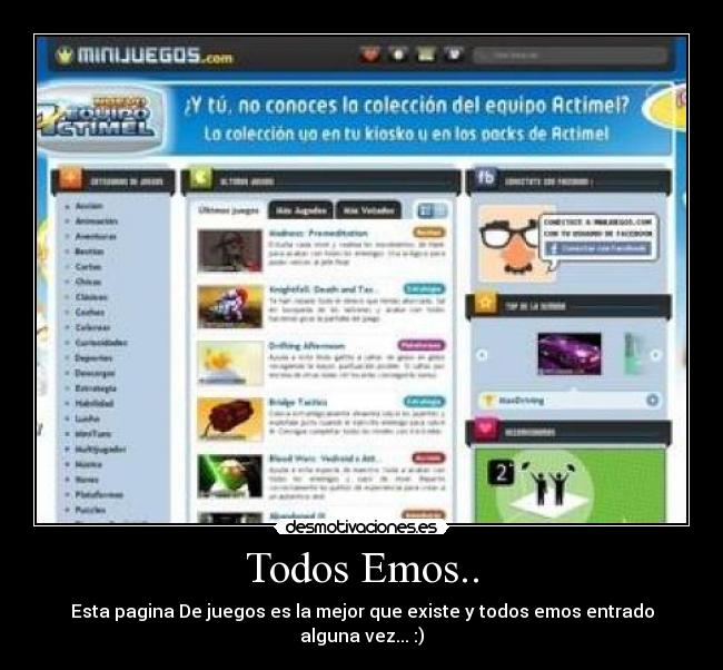 Todos Emos.. - Esta pagina De juegos es la mejor que existe y todos emos entrado alguna vez... :)