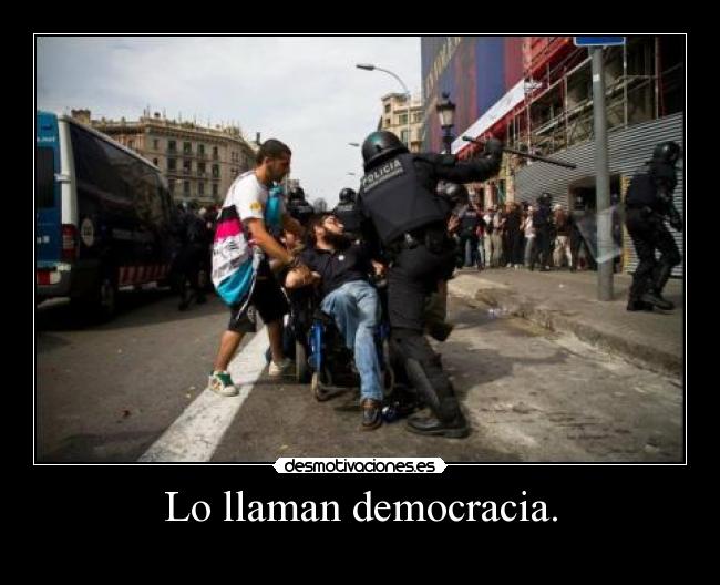Lo llaman democracia. -